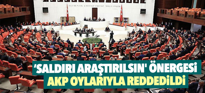 'Atatürk Havalimanı Saldırısı araştırılsın' önergesi AKP oylarıyla reddedildi