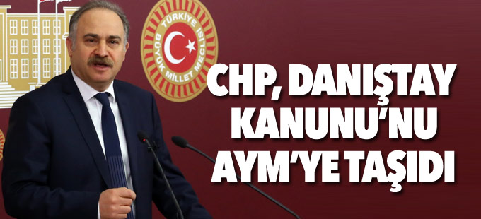 CHP, Danıştay kanununun iptali için AYM’ye başvurdu