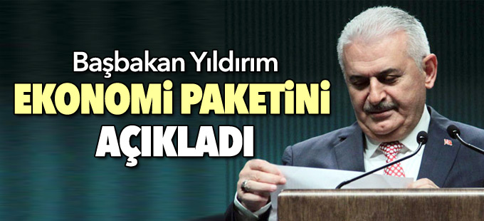 Başbakan ekonomi paketini açıkladı