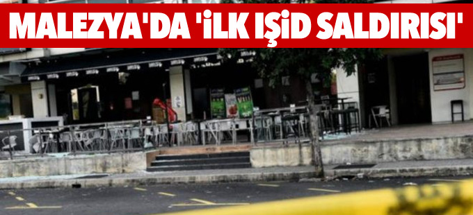 Malezya'da 'ilk IŞİD saldırısı'