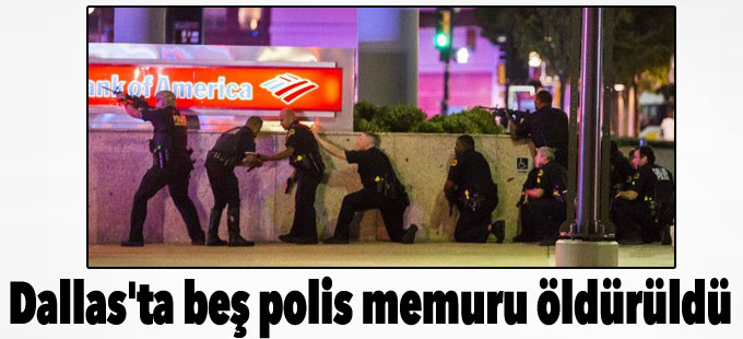 Dallas'ta beş polis memuru öldürüldü