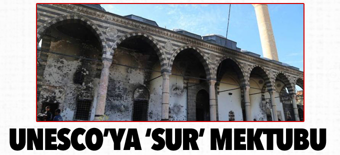 UNESCO’ya ‘Sur’ mektubu: İnsanlık mirası tahrip ediliyor