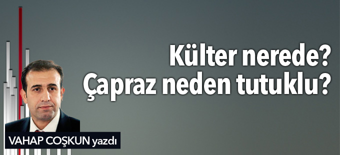 Külter nerede? Çapraz neden tutuklu?