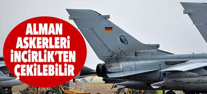 Almanya Federal Meclis Başkanı: Askerler İncirlik’ten çekilebilir