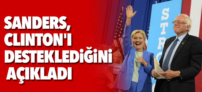 Sanders, Hillary Clinton'ı desteklediğini açıkladı