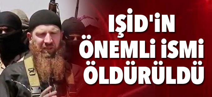 IŞİD'in önemli ismi öldürüldü