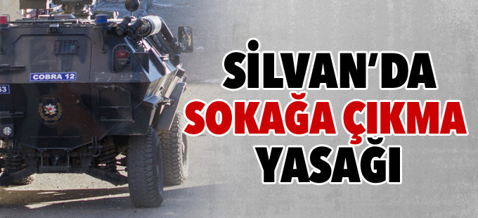 Silvan’da sokağa çıkma yasağı