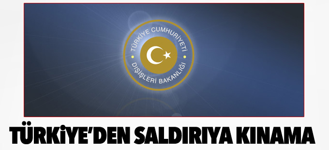 Türkiye'den saldırıya kınama