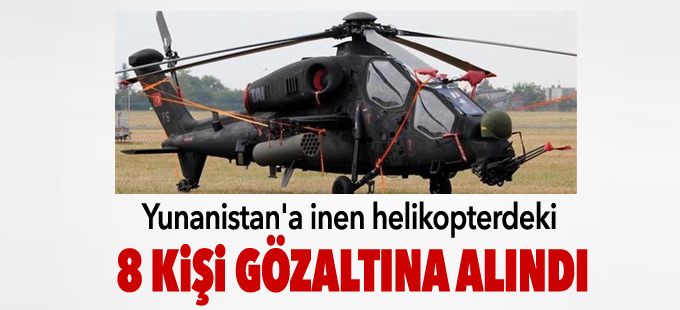 8 asker helikopterle Yunanistan’a kaçtı