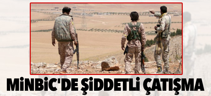 Minbic'de şiddetli çatışma