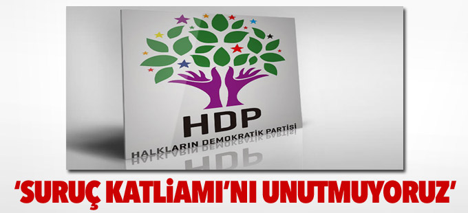 HDP: Suruç Katliamı’nı unutmuyoruz