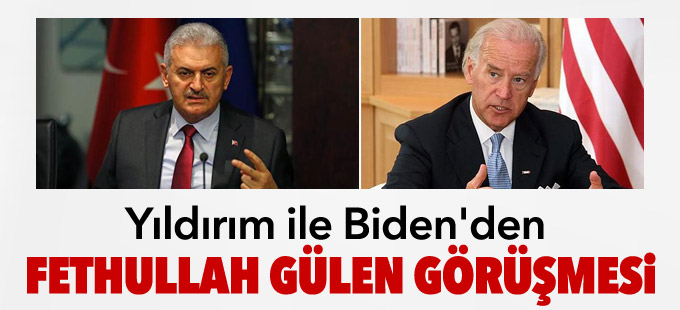 Yıldırım ile Biden'den Fethullah Gülen görüşmesi