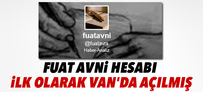 Fuat Avni hesabı ilk olarak Van'da açılmış