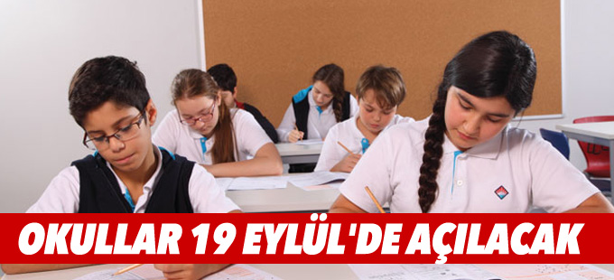 Okullar 19 Eylül'de açılacak