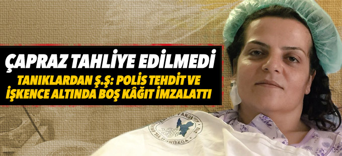 Yaralı tutuklu Sibel Çapraz tahliye edilmedi