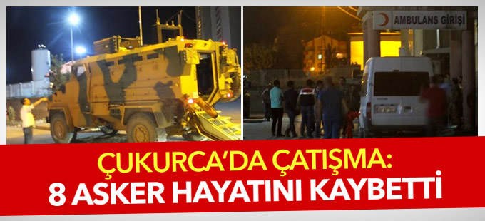 Çukurca'da çatışma: 8 asker hayatını kaybetti