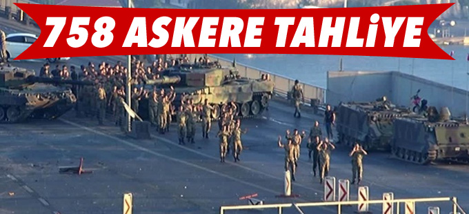 Darbe girişimi soruşturmasında 758 ere tahliye