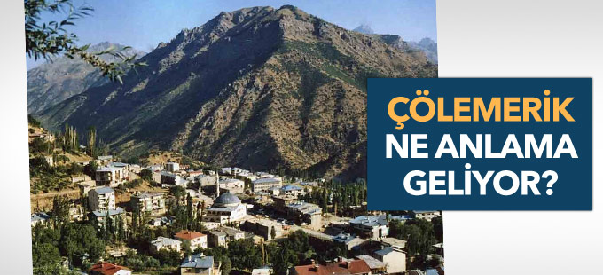 Çölemerik ne anlama geliyor?