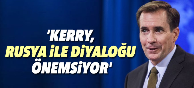 'Kerry, Rusya ile diyalogu önemsiyor'