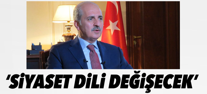 Kurtulmuş: Siyaset dili değişecek; müzakere diline dönüşecek