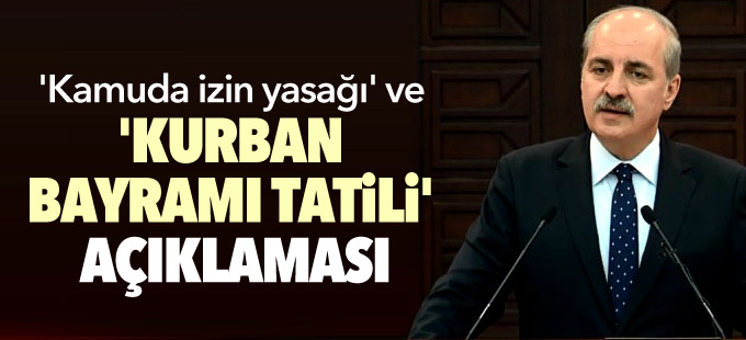'Kamuda izin yasağı' ve 'Kurban Bayramı tatili' açıklaması