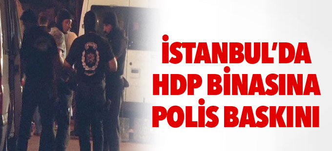 HDP İstanbul İl Örgütü binasına polis baskını