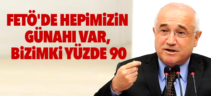 Cemil Çiçek: FETÖ'de hepimizin günahı var, bizimki yüzde 90