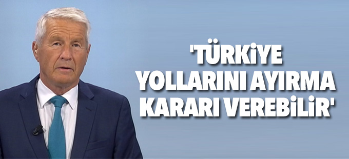 'Türkiye yollarını ayırma kararı verebilir'
