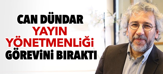 Can Dündar yayın yönetmenliği görevini bıraktı