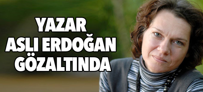 Yazar Aslı Erdoğan gözaltında