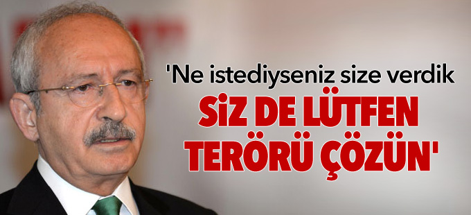 'Ne istediyseniz biz size verdik siz de lütfen terörü çözün'