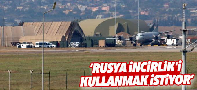 Times: Rusya İncirlik'i kullanmak için 'Türkiye'ye baskı yapıyor'