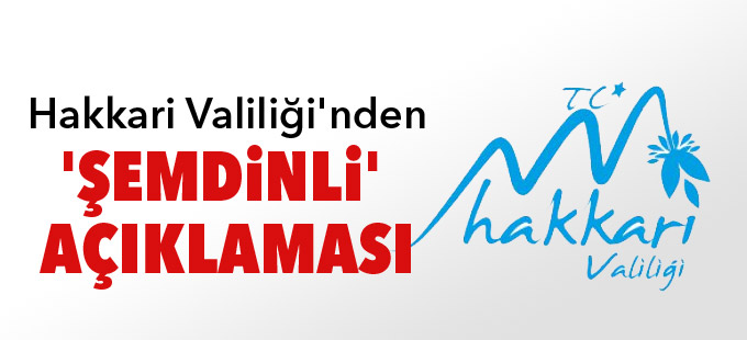 Hakkari Valiliği'nden 'Şemdinli' açıklaması