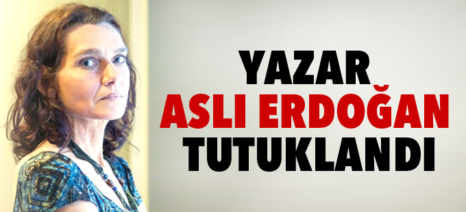 Yazar Aslı Erdoğan tutuklandı