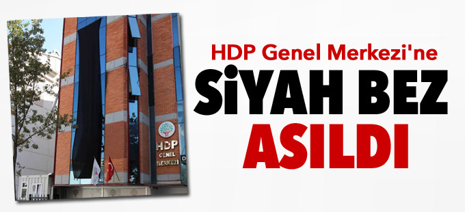 HDP Genel Merkezi'ne siyah bez asıldı