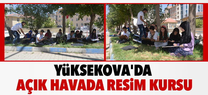Yüksekova'da açık havada resim kursu