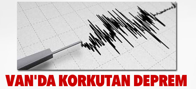 Van'da korkutan deprem