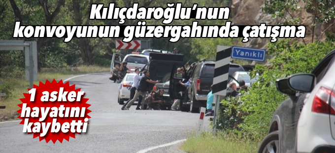 Kılıçdaroğlu’nun konvoyunun güzergahında çatışma: 1 asker yaşamını yitirdi