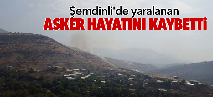 Şemdinli'de yaralanan 1 asker hayatını kaybetti