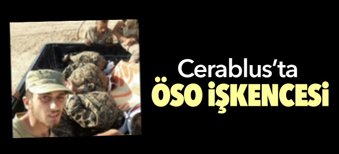Cerablus’ta ÖSO işkencesi