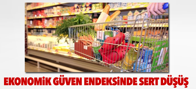 Ekonomik güven endeksinde sert düşüş