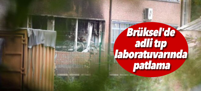 Brüksel'de adli tıp laboratuvarında patlama