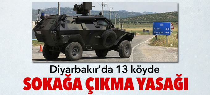 Diyarbakır'da 13 köyde sokağa çıkma yasağı