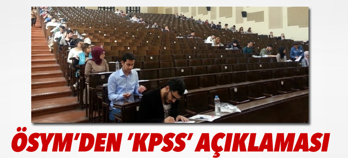 ÖSYM’den ’KPSS’ açıklaması