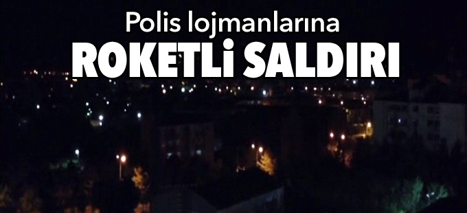 Polis lojmanlarına roketli saldırı