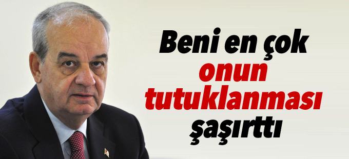İlker Başbuğ: Beni en çok onun tutuklanması şaşırttı
