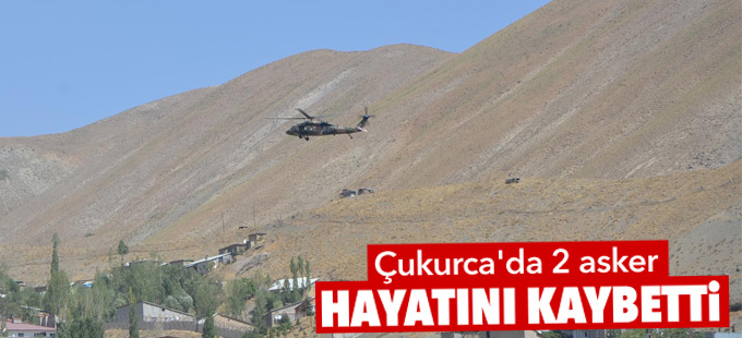 Çukurca'da 2 asker hayatını kaybetti