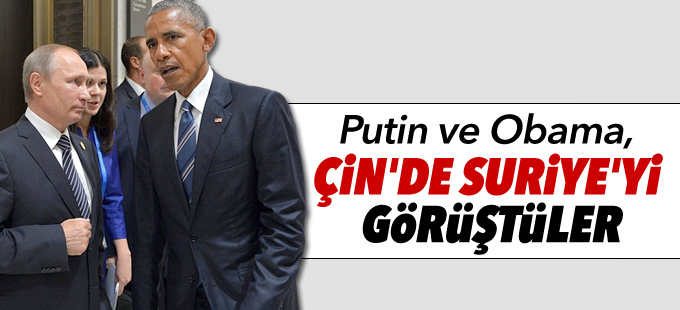 Putin ve Obama, Çin'de Suriye'yi görüştü