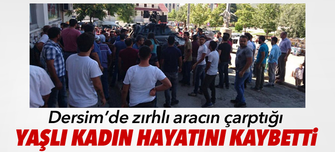 Zırhlı aracın çarptığı kadın hayatını kaybetti