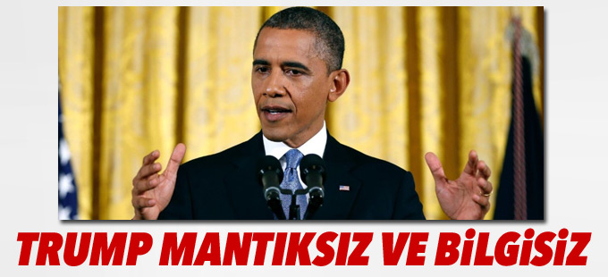 Obama: Trump mantıksız ve bilgisiz